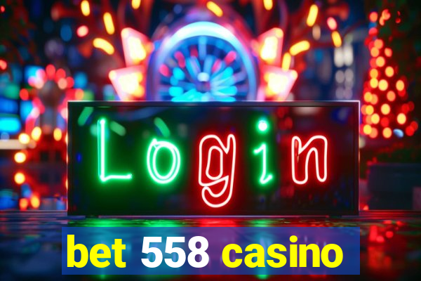 bet 558 casino